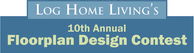 Log Home Living's 10th Annual Floorplan Design Contest